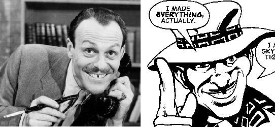 Terry-Thomas and Mad Jim. Jim's even seen to use that cigarette holder.